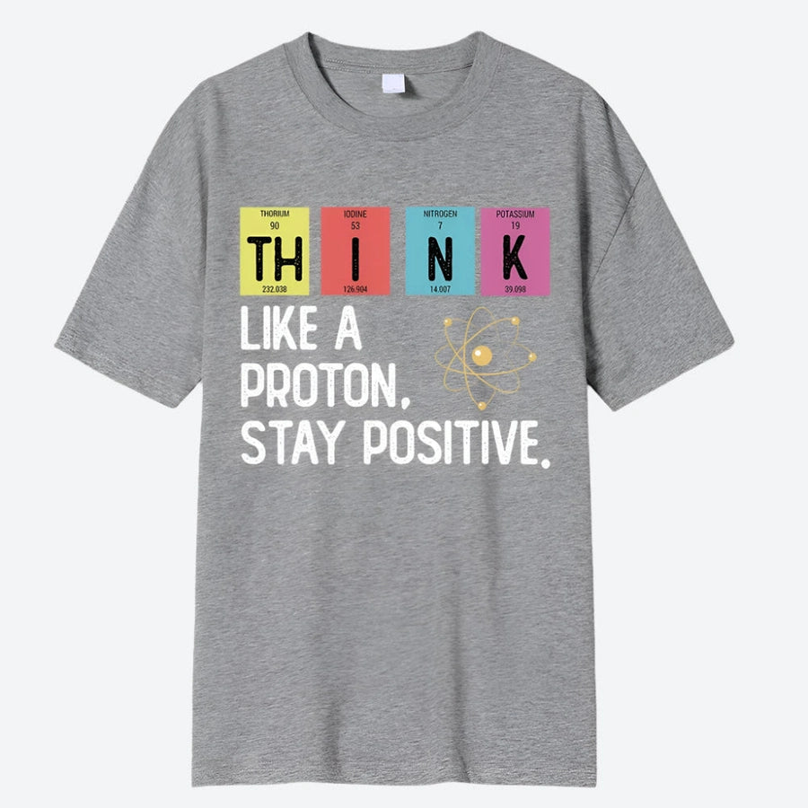 Think Positive Proton Graphic T-Shirts