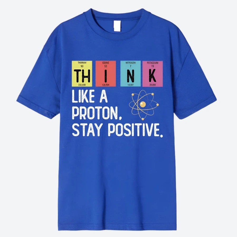 Think Positive Proton Graphic T-Shirts