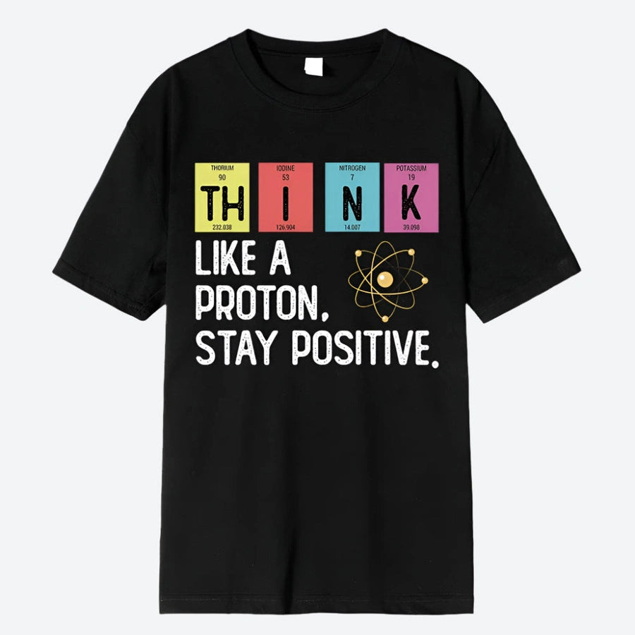 Think Positive Proton Graphic T-Shirts