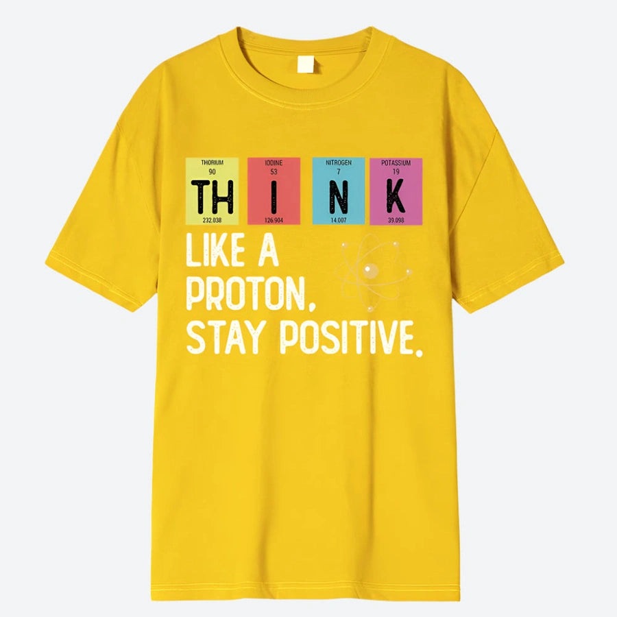 Think Positive Proton Graphic T-Shirts