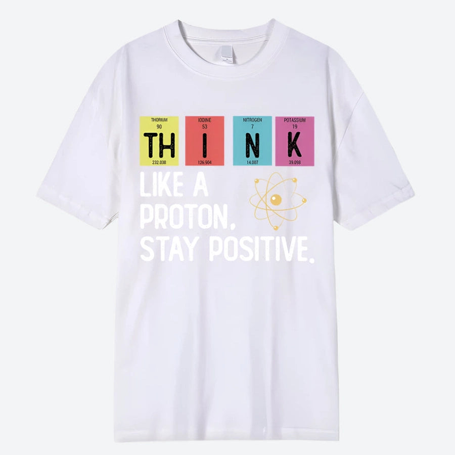 Think Positive Proton Graphic T-Shirts